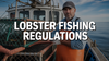 Lobster Fishing Regulations: Understanding New Rules, Real Impacts, and What Fishermen Need to Know