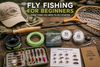 Fly Fishing for Beginners: Complete Starter Guide to Gear, Casting & First Success